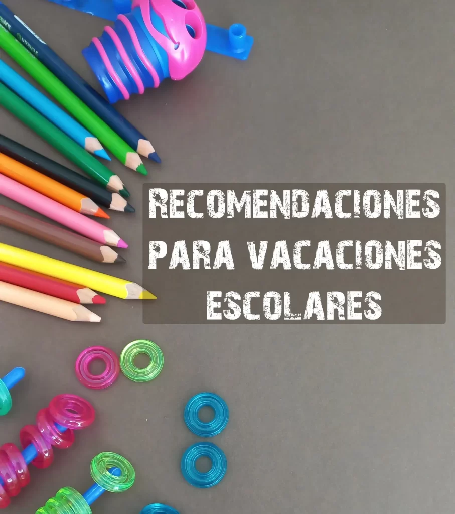 Recomendaciones para vacaciones escolares