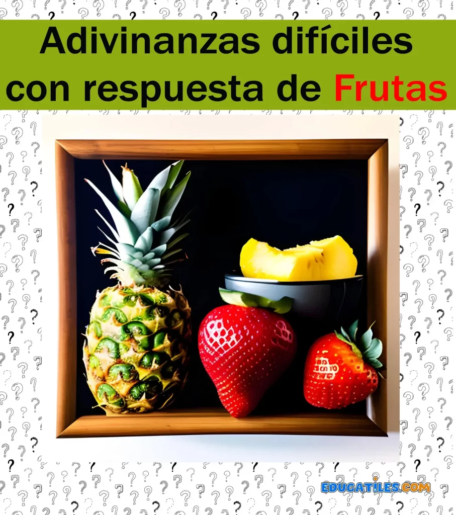 Adivinanzas difíciles con respuesta de frutas
