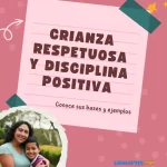 Crianza respetuosa y Disciplina positiva