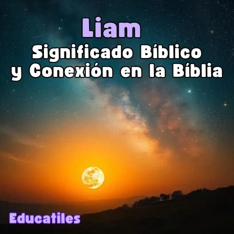 Liam Significado Bíblico y conexión bíblica