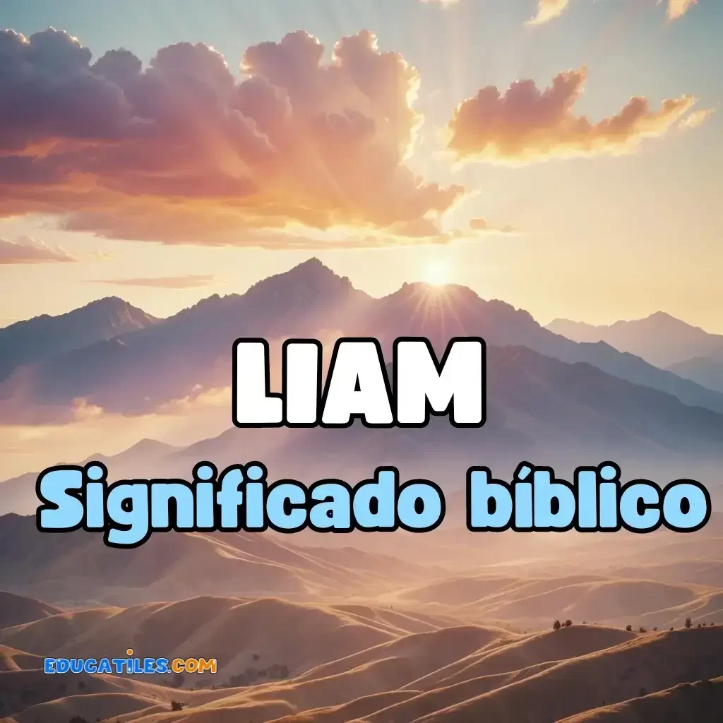 Liam significado bíblico y conexión bíblica