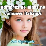 Nombres de Niñas no comunes italianos